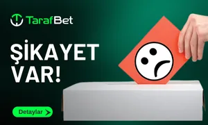 Tarafbet Şikayet var